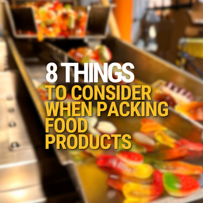 8 Things to Consider when Packing Food Products