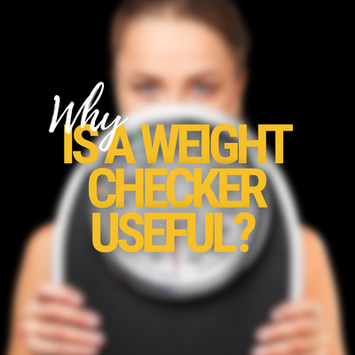 Why is a Weight Checker Useful?