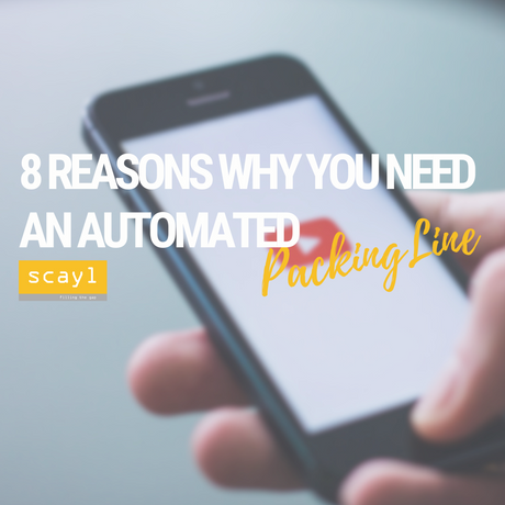 8 Reasons Why You Need a Automated Packing Line